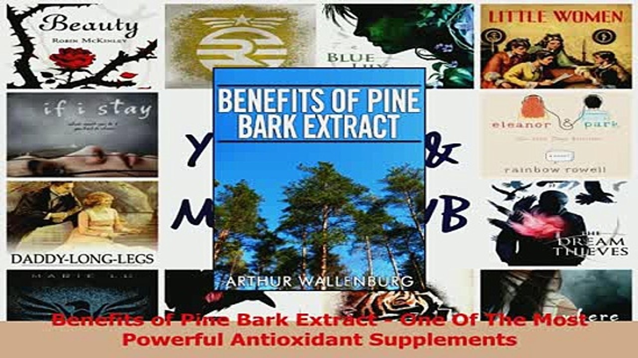 PDF  Benefits of Pine Bark Extract  One Of The Most Powerful Antioxidant Supplements Download Full Ebook