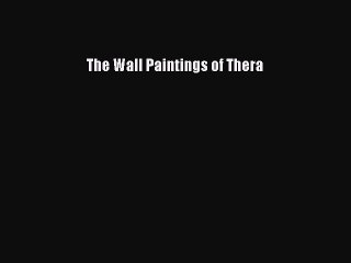 Read The Wall Paintings of Thera Ebook Free