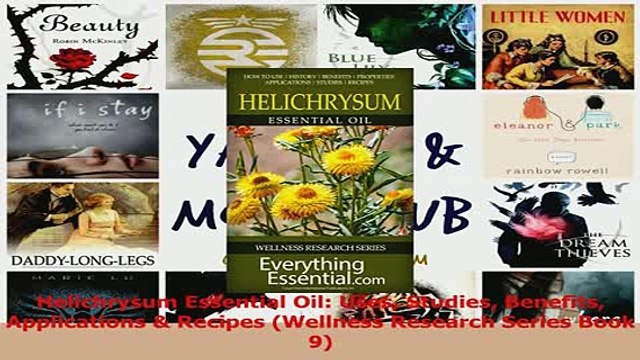 PDF Helichrysum Essential Oil Uses Studies Benefits Applications Recipes Wellness Research Download Online