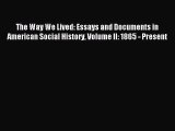 Read The Way We Lived: Essays and Documents in American Social History Volume II: 1865 - Present