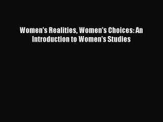 Read Women's Realities Women's Choices: An Introduction to Women's Studies Ebook Free