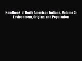 Download Handbook of North American Indians Volume 3: Environment Origins and Population Ebook