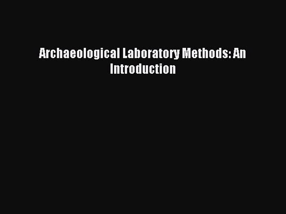Read Archaeological Laboratory Methods: An Introduction Ebook Free