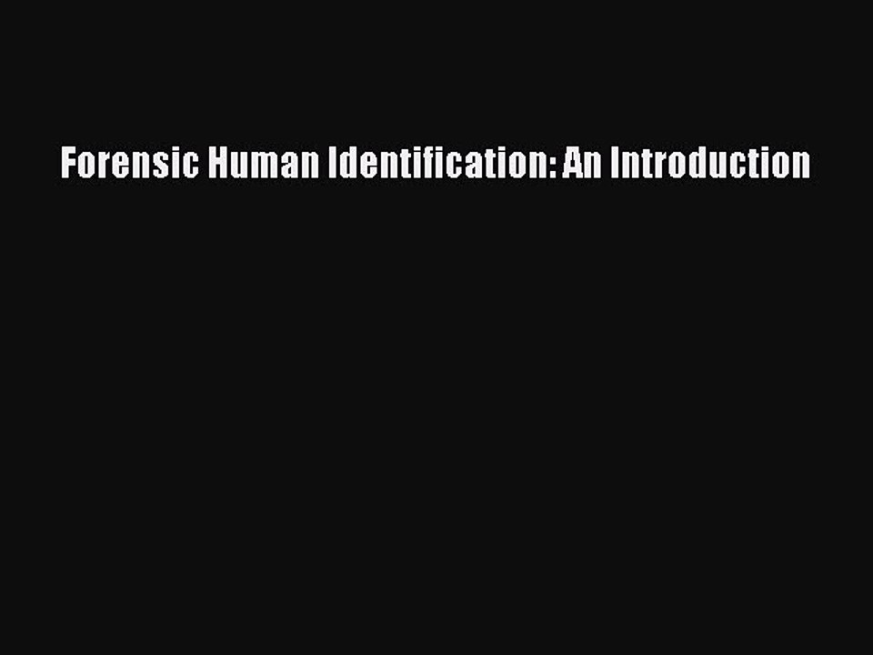 Read Forensic Human Identification: An Introduction Ebook Free