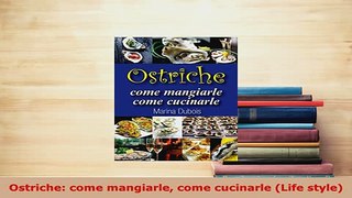 PDF  Ostriche come mangiarle come cucinarle Life style Download Online