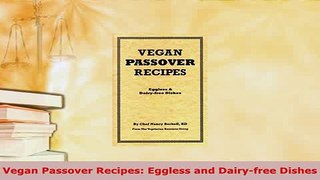 Download  Vegan Passover Recipes Eggless and Dairyfree Dishes Download Online