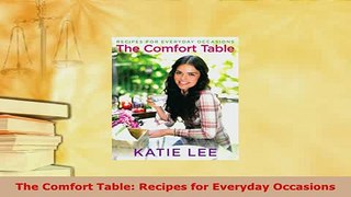 PDF  The Comfort Table Recipes for Everyday Occasions Read Online