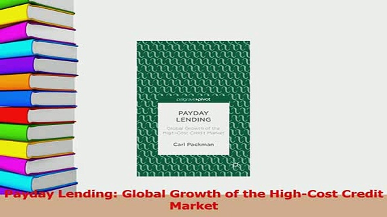 Read  Payday Lending Global Growth of the HighCost Credit Market Ebook Free