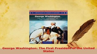 PDF  George Washington The First President of the United States PDF Full Ebook