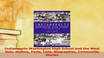 Download  Indianapolis Washington High School and the West Side History Facts Lists Biographies Download Online