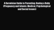 [Read book] A Darwinian Guide to Parenting: Having a Baby (Pregnancy and Infants: Medical Psychological