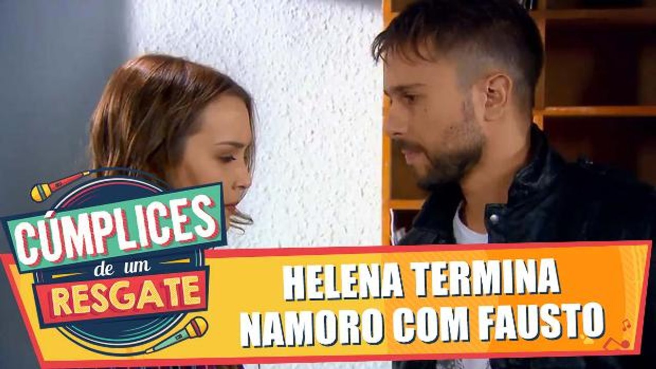 Helena termina o namoro com Fausto