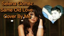 Selena Gomez - Same Old Love (Cover By Babs Spears)