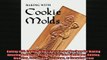 READ book  Baking with Cookie Molds Secrets and Recipes for Making Amazing Handcrafted Cookies for  BOOK ONLINE