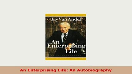 PDF  An Enterprising Life An Autobiography Read Online