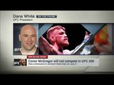 Dana White We Pulled Conor McGregor Out of UFC 200