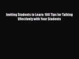 PDF Inviting Students to Learn: 100 Tips for Talking Effectively with Your Students  Read Online