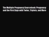 [Read book] The Multiple Pregnancy Sourcebook: Pregnancy and the First Days with Twins Triplets