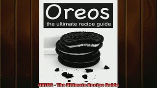 Free PDF Downlaod  OREOS  The Ultimate Recipe Guide  BOOK ONLINE