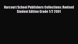 [Read book] Harcourt School Publishers Collections: Revised Student Edition Grade 1/2 2001