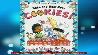 READ book  Bake the BestEver Cookies Quick Starts for Kids  FREE BOOOK ONLINE