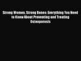 [Read book] Strong Women Strong Bones: Everything You Need to Know About Preventing and Treating