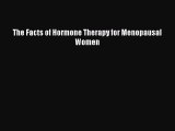 [Read book] The Facts of Hormone Therapy for Menopausal Women [PDF] Online