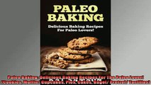FREE DOWNLOAD  Paleo Baking Delicious Baking Recipes For The Paleo Lover Cookies Muffin Cupcakes Pies  DOWNLOAD ONLINE