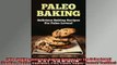 FREE DOWNLOAD  Paleo Baking Delicious Baking Recipes For The Paleo Lover Cookies Muffin Cupcakes Pies  DOWNLOAD ONLINE