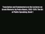 [Read book] Translation and Commentary on the Lectures on Greek Rhetoric by Pedro Nunes 1502-1578: