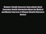 [Read book] Women's Health Concerns Sourcebook: Basic Consumer Health Information About the