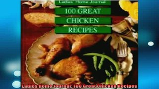 Free PDF Downlaod  Ladies Home Journal 100 Great Chicken Recipes READ ONLINE