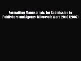 [Read book] Formatting Manuscripts  for Submission to  Publishers and Agents: Microsoft Word