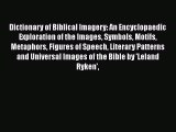 [Read book] Dictionary of Biblical Imagery: An Encyclopaedic Exploration of the Images Symbols
