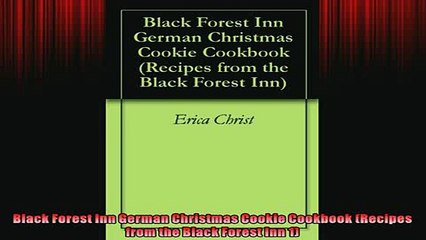 Free PDF Downlaod  Black Forest Inn German Christmas Cookie Cookbook Recipes from the Black Forest Inn 1  FREE BOOOK ONLINE