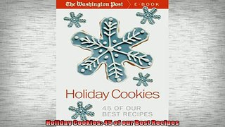 FREE DOWNLOAD  Holiday Cookies 45 of our Best Recipes READ ONLINE