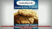 EBOOK ONLINE  Gotta Have It Simple  Easy To Make 37 Irresistible Peanut Butter Cookie Recipes  BOOK ONLINE
