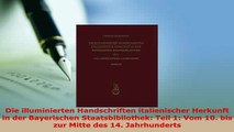 Download  Die illuminierten Handschriften italienischer Herkunft in der Bayerischen Read Online