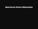 [Read book] Sweet Secrets: Stories of Menstruation [Download] Full Ebook