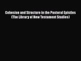 [PDF] Cohesion and Structure in the Pastoral Epistles (The Library of New Testament Studies)