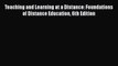 PDF Teaching and Learning at a Distance: Foundations of Distance Education 6th Edition  EBook