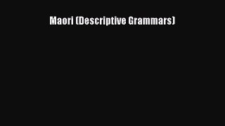 [Read book] Maori (Descriptive Grammars) [Download] Online