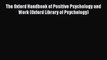 [PDF] The Oxford Handbook of Positive Psychology and Work (Oxford Library of Psychology) [Read]