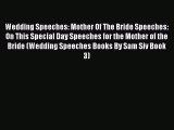 [Read book] Wedding Speeches: Mother Of The Bride Speeches: On This Special Day Speeches for