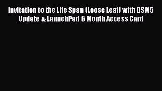 [PDF] Invitation to the Life Span (Loose Leaf) with DSM5 Update & LaunchPad 6 Month Access
