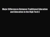 Download Major Differences Between Traditional Education and Education in the High Tech E