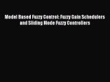 [Read PDF] Model Based Fuzzy Control: Fuzzy Gain Schedulers and Sliding Mode Fuzzy Controllers