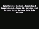 [Read PDF] Digital Marketing Handbook: A Guide to Search Engine Optimization Pay per Click