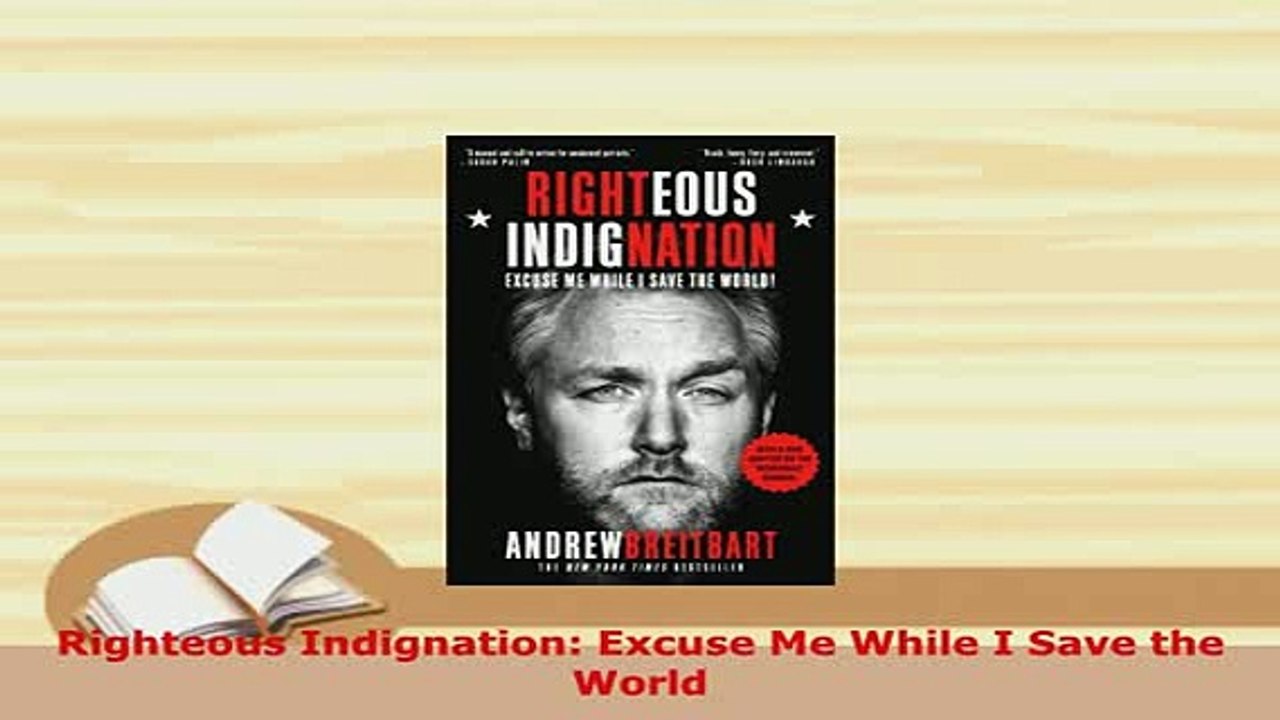 PDF  Righteous Indignation Excuse Me While I Save the World Download Online