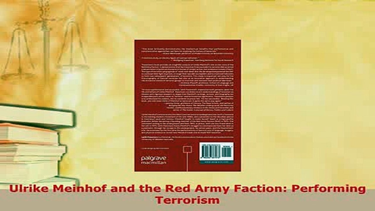 PDF  Ulrike Meinhof and the Red Army Faction Performing Terrorism Read Full Ebook